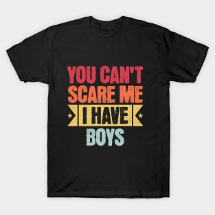 Can't scare me! I have boys T-Shirt